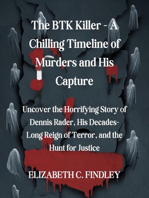 cover image of The BTK Killer--A Chilling Timeline of Murders and His Capture